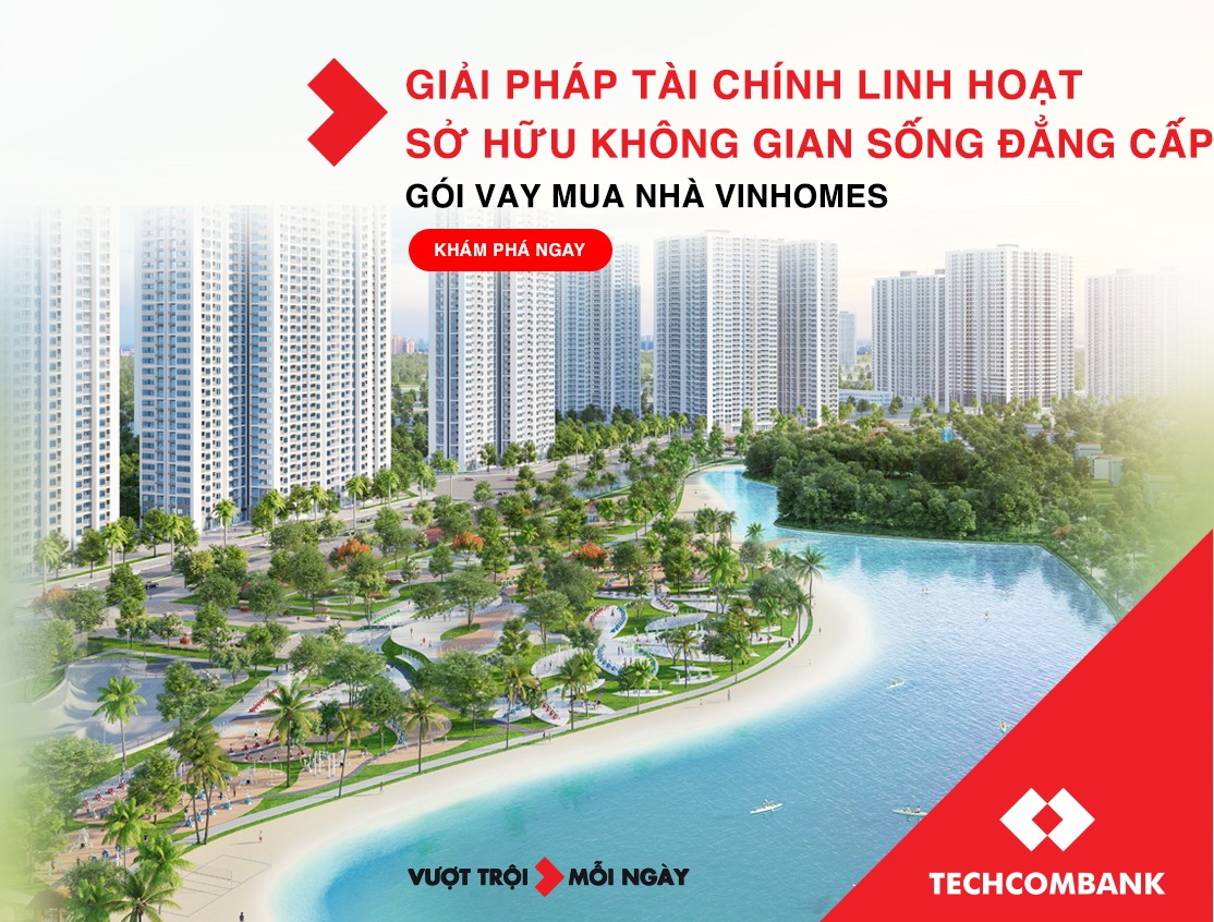Techcombank hỗ trợ vay mua nhà Vinhomes trả góp