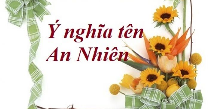 Khám phá ý nghĩa tên An Nhiên hay nhất, đầy đủ