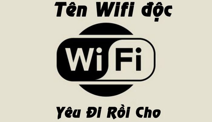 Gợi ý một số cái tên wifi độc lạ